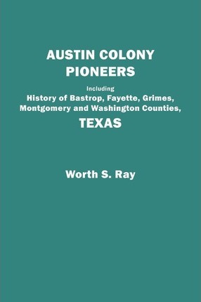 Libro Austin Colony Pioneers : Including History Of Bastr...