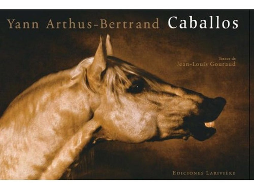 Caballos - Arthus Yann Bertrand