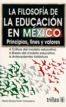 Comprar La Filosofia De La Educacion En Mexico: Principios, Fines Y