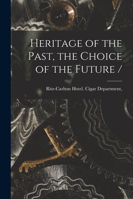 Libro Heritage Of The Past, The Choice Of The Future / - ...