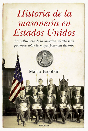 Historia De La Masoneria En Estados Unidos - Mario Escobar