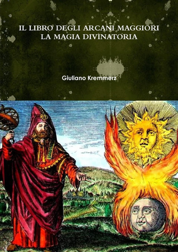 Libro: Il Libro Degli Arcani Maggiori. La Magia Divinatoria