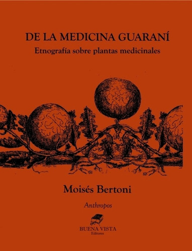 De La Medicina Guarani - Plantas Medicinales - Bertoni Envio