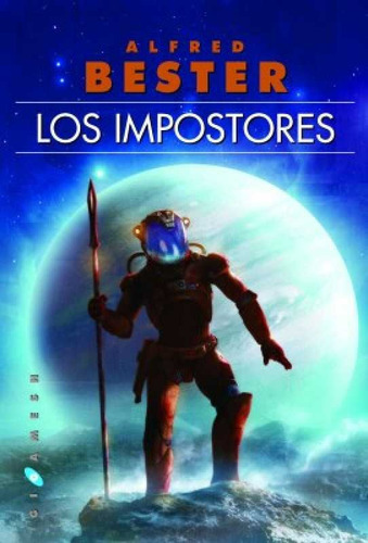 Los Impostores*, De Alfred Bester. Editorial Gigamesh, Edición 1 En Español