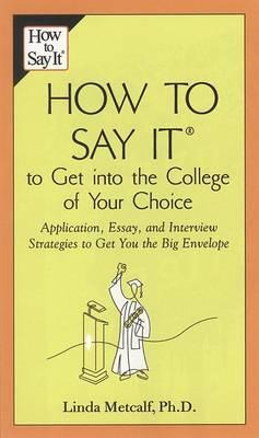 How To Say It To Get Into The College Of Your Choice : Ap...