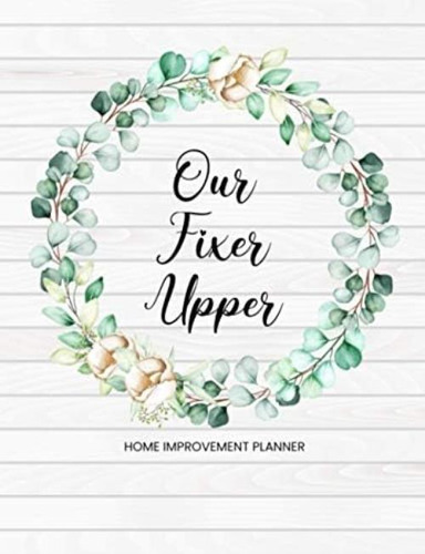 Libro: Our Fixer Upper: Create Your Dream Home - Renovation 