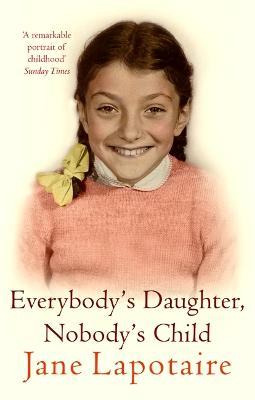 Libro Everybody's Daughter, Nobody's Child - Jane Lapotaire