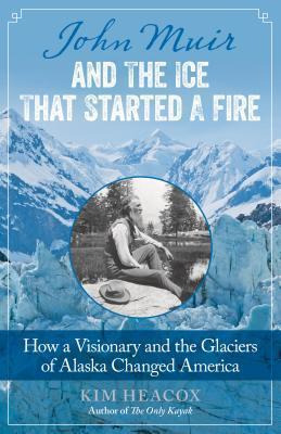 Libro John Muir And The Ice That Started A Fire - Kim Hea...