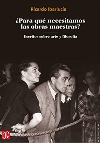 Libro ¿por Qué Necesitamos Las Obras Maestras? De Ibarlucia