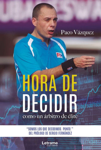 Hora De Decidir, De Paco Vázquez