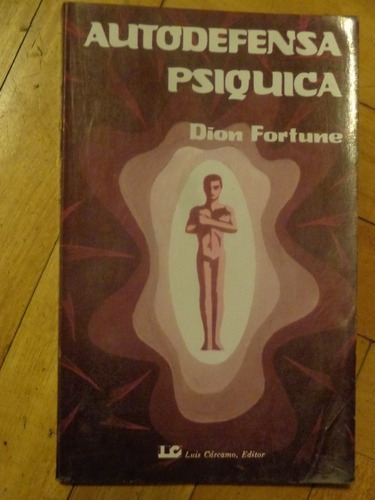 Autodefensa Psíquica. Dion Fortune&-.
