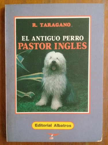El Antiguo Perro Pastor Ingles. R. Taragano.