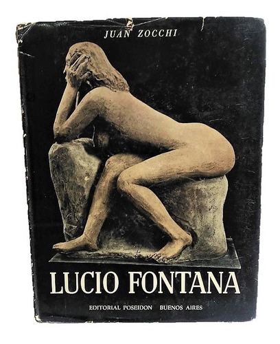 Lucio Fontana Juan Zocchi Primera Edición 1946. 
