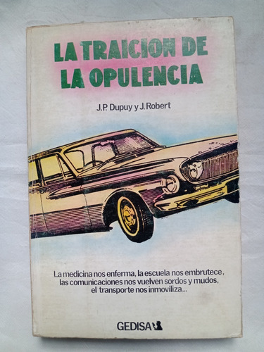 La Traicion De La Opulencia Produccion Industrial Dupuy Robe (Usado)
