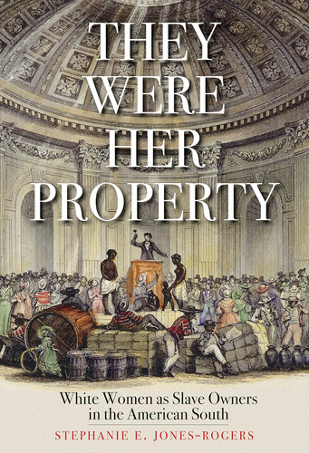 Libro: They Were Her Property: White Women As Slave Owners