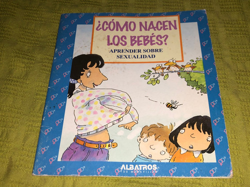 ¿ Cómo Nacen Los Bebés? - Claire Llewellyn - Albatros