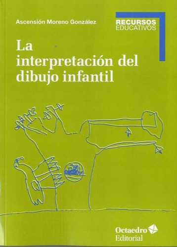 Interpretacion Del Dibujo Infantil,la - Moreno Gonzalez,a...