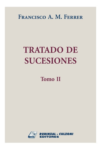 Tratado De Sucesiones - Tomo Ii, De Ferrer, Francisco Alberto Magin. Culzoni Editores, Tapa Blanda, Edición 1 En Español, 2022