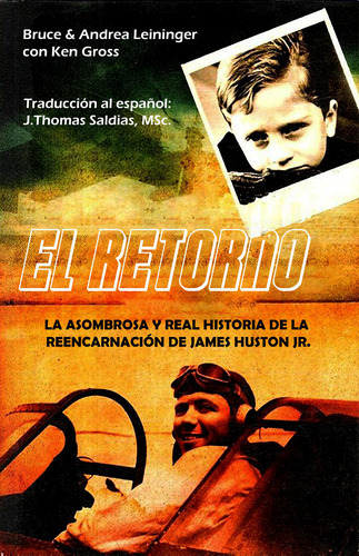 El Retorno, De Jthomas Saldias Msc. Y Bruce & Andrea Leininger. Editorial Worldspiritistinstitute.org, Tapa Blanda En Español, 2021