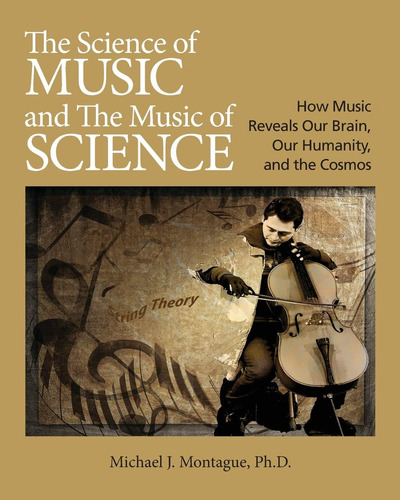 Libro: The Science Of Music And The Music Of Science: How Mu