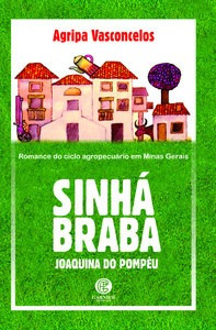Sinhá Braba Romance Do Ciclo Agropecuário Em Minas Gerais -