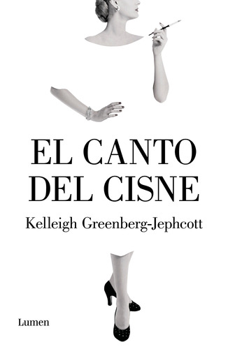 El canto del cisne, de Greenberg-Jephcott, Kelleigh. Serie Narrativa Editorial Lumen, tapa blanda en español, 2021