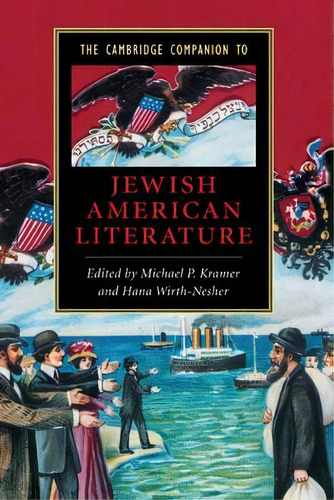 Cambridge Companions To Literature: The Cambridge Companion To Jewish American Literature, De Hana Wirth-nesher. Editorial Cambridge University Press, Tapa Dura En Inglés