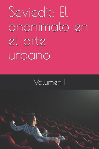 Libro: Seviedit: El Anonimato En El Arte Urbano (volumen) (s