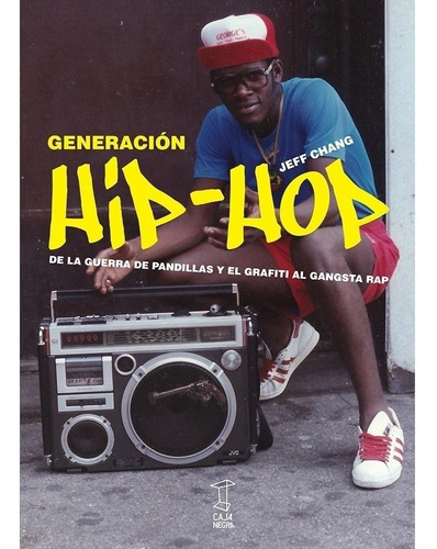 Jeff Chang - Generacion Hip Hop