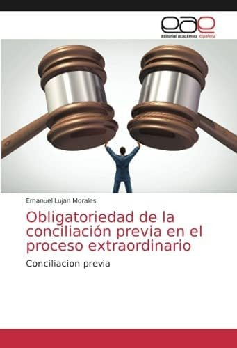 Libro: Obligatoriedad Conciliación Previa Proces&..