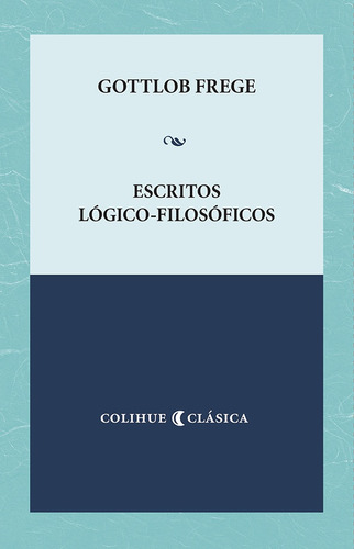 Escritos Lógico-filosóficos - Gottlob Frege