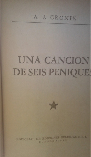 Una Cancion De Seis Peniques - A. J. Cronin - Selectas  1965