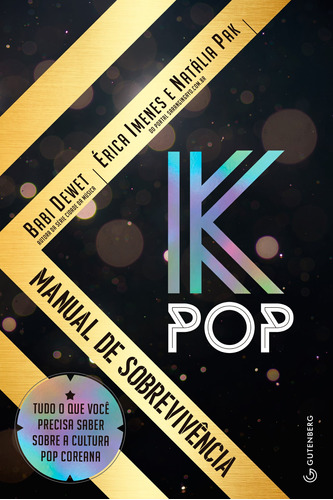 K-Pop - Manual de Sobrevivência: Tudo o que você precisa saber sobre a cultura pop coreana, de Dewet, Babi. Autêntica Editora Ltda., capa mole em português, 2017