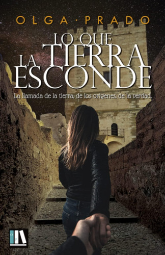 Libro: Lo Que La Tierra Esconde (spanish Edition)