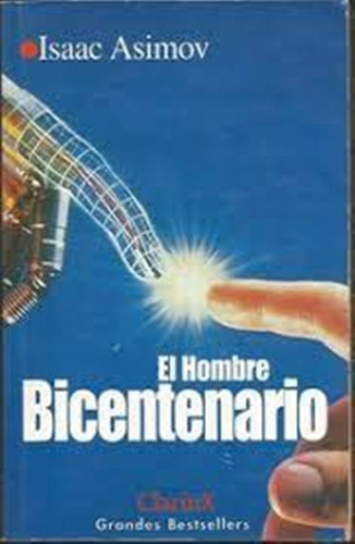 El Hombre Bicentenario. Isaac Asimov. Ed. Clarín