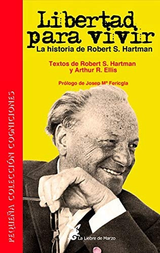 Libertad para vivir: La historia de Robert S. Hartman, de Hartman, Robert. Editorial La Liebre de Marzo, tapa blanda en español, 2015