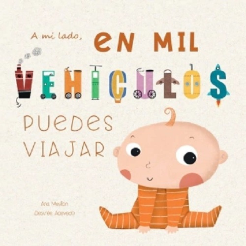 A Mi Lado En Mil Vehiculos Puedes Viajar, De Ana Meilan; Desiree Acevedo. Editorial S/d En Español