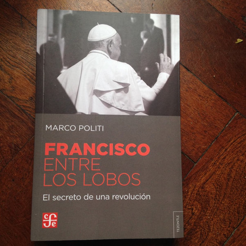 Francisco Entre Los Lobos - Marco Politi