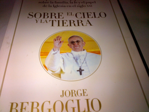 Sobre El Cielo Y La Tierra - Jorge Bergoglio / Skorka C369