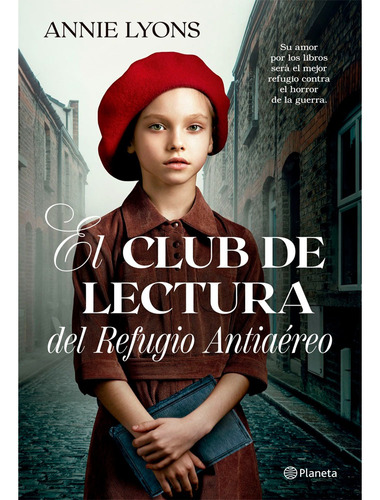 El Club De Lectura Del Refugio Antiaéreo: El Club De Lectura Del Refugio Antiaéreo, De Lyons, Annie. Editorial Planeta, Tapa Blanda, Edición 1 En Español, 2023