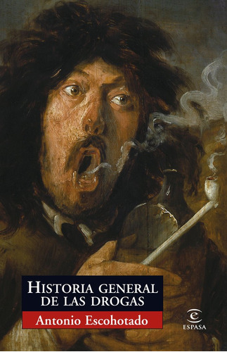 Historia General De Las Drogas - Escohotado,antonio