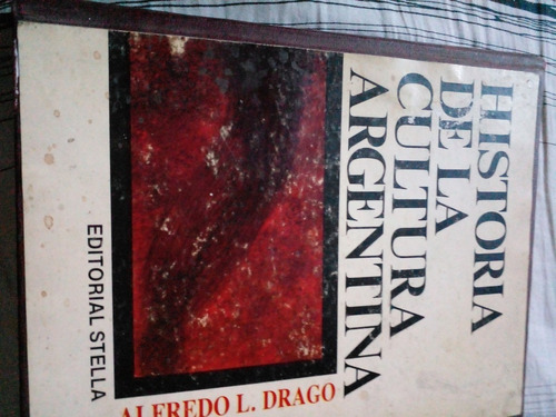 Historia De La Cultura Argentina De Alfredo L. Drago 