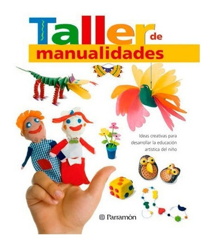 Libro Taller De Manualidades - Educación Artística Del Niño