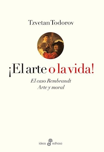 Libro El Arte O La Vida ! De Tzvetan Todorov