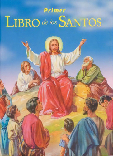 Primer Libro De Los Santos, De Lorenzo G Lovasik. Editorial Catholic Book Publishing Corp, Tapa Dura En Español