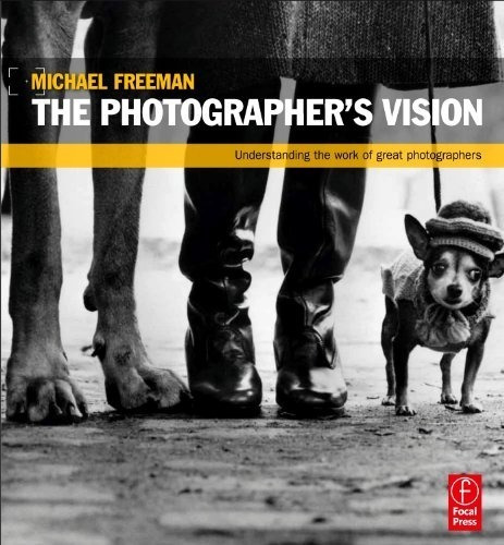 The Photographer's Vision, De Michael Freeman