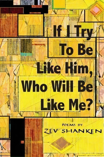 If I Try To Be Like Him, Who Will Be Like Me?, De Zev Shanken. Editorial Full Court Press, Tapa Blanda En Inglés