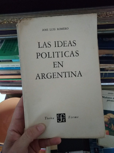 Jose Luis Romero Las Ideas Politicas En Argentina