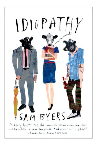 Idiopathy, De Byers, Sam. Editorial Farrar Strauss Giroux 3pl, Tapa Blanda En Inglés