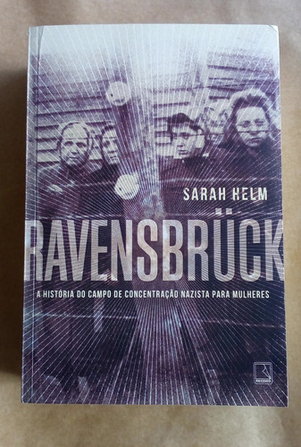 Ravensbrück: A História Do Campo De Concentração Nazista